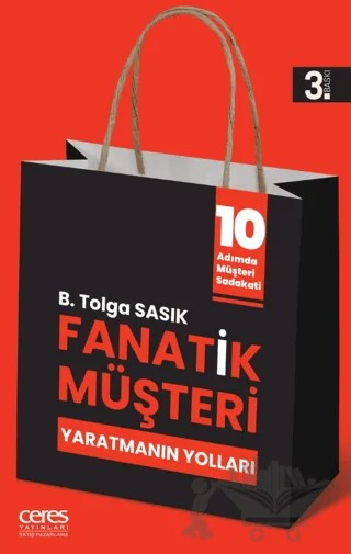 Fanatik Müşteri Yaratmanın Yolları – B. Tolga Sasık – Ceres Yayınları kitap kapağı