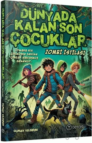Dünyada Kalan Son Çocuklar - Zombi İstilası – Günay Yıldırım – Teras Kitap kitap kapağı