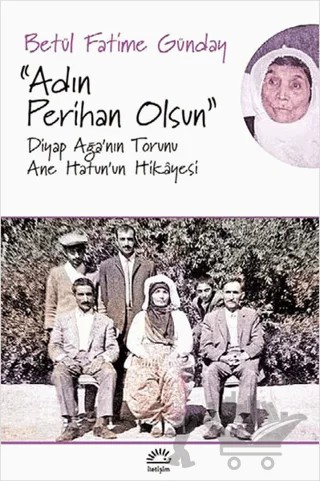 Adın Perihan Olsun – Betül Fatime Günday – İletişim Yayınevi kitap kapağı