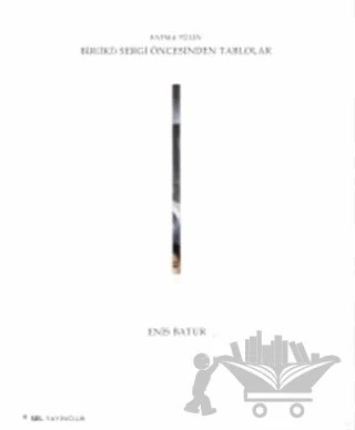 Bir (İki) Sergi Öncesinden Tablolar: Fatma Tülin – Fatma Tülin – Sel Yayıncılık kitap kapağı