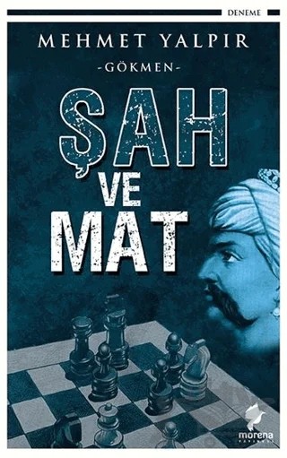 Şah ve Mat – Mehmet Yalpır – Morena Yayınevi kitap kapağı
