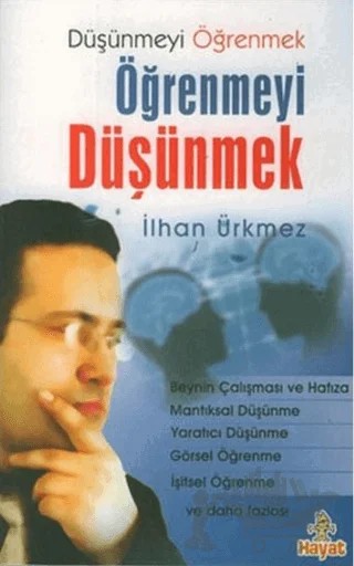Düşünmeyi Öğrenmek Öğrenmeyi Düşünmek – İlhan Ürkmez – Hayat Yayınları kitap kapağı