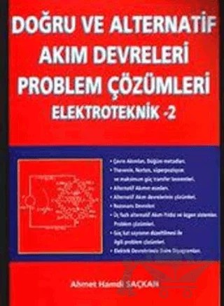 Doğru ve Alternatif Akım Devreleri Problem Çözümleri Elektroteknik 2 – Ahmet Hamdi Saçkan – Birsen Yayınevi kitap kapağı