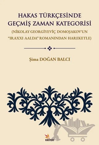 Hakas Türkçesinde Geçmiş Zaman Kategorisi – Şima Doğan Balcı – Kriter Yayınları kitap kapağı