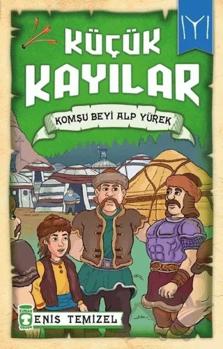 Küçük Kayılar - Komşu Beyi Alp Yürek – Enis Temizel – Timaş Çocuk kitap kapağı