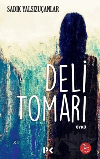 Deli Tomarı – Sadık Yalsızuçanlar – Profil Kitap kitap kapağı