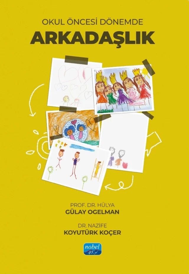 Okul Öncesi Dönemde Arkadaşlık – Hülya Gülay Ogelman, Nazife Koyutürk Koçer – Nobel Akademik Yayıncılık kitap kapağı