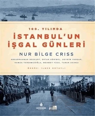 100. Yılında İstanbul'un İşgal Günleri – Nur Bilge Criss – İBB Yayınları kitap kapağı