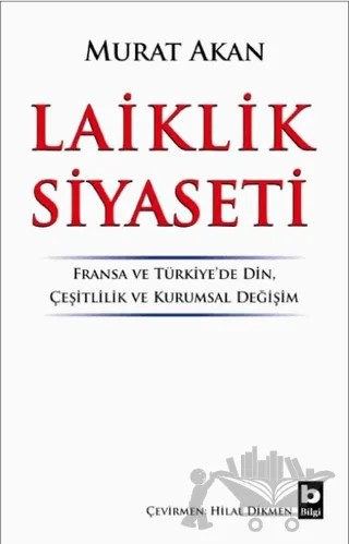 Laiklik Siyaseti – Murat Akan – Bilgi Yayınevi kitap kapağı