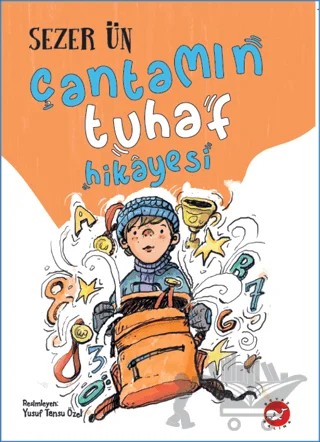 Çantamın Tuhaf Hikayesi – Sezer Ün – Beyaz Balina Yayınları kitap kapağı