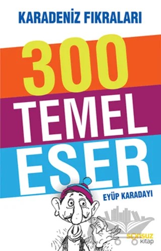 300 Temel Eser – Eyüp Karadayı – Sonsuz Kitap Yayınları kitap kapağı