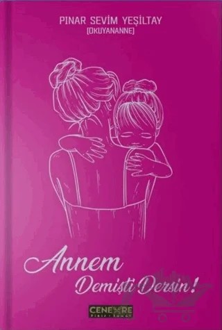 Annem Demişti Dersin – Pınar Sevim Yeşiltay – Cenevre Fikir Sanat kitap kapağı