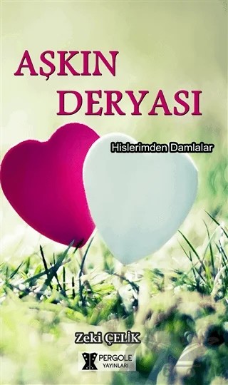 Aşkın Deryası – Zeki Çelik – Pergole Yayınları kitap kapağı