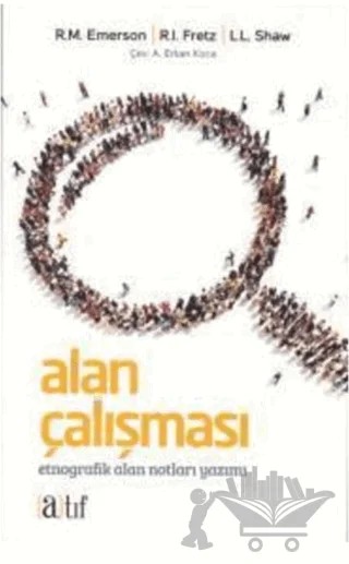 Alan Çalışması – Linda L. Shaw, Rachel I. Fretz, Robert M. Emerson – Atıf Yayınları kitap kapağı