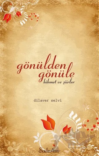 Gönülden Gönüle Hikmet ve Şiirler – Dilaver Selvi – Şadırvan Yayınları kitap kapağı