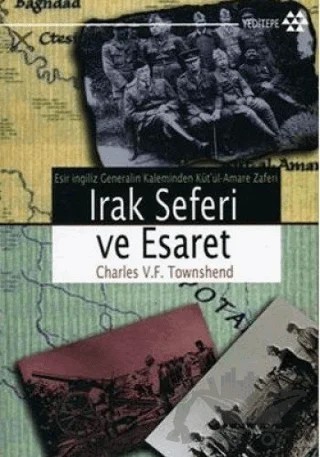 Irak Seferi ve Esaret – Charles V. F. Townshend – Yeditepe Yayınevi kitap kapağı