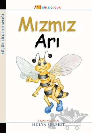 Küçük Bilge Kitaplığı: Mızmız Arı – Hülya Serbest – Şule Yayınları kitap kapağı