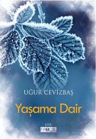 Yaşama Dair – Uğur Cevizbaş – Favori Yayınları kitap kapağı