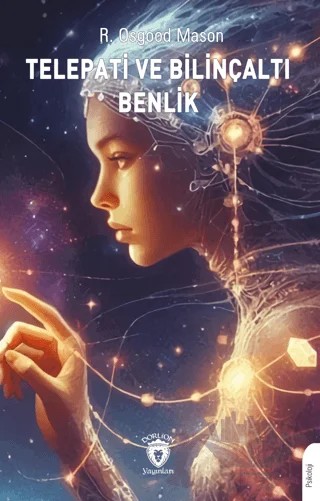 Telepati ve Bilinçaltı Benlik – R. Osgood Mason – Dorlion Yayınları kitap kapağı