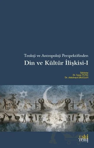 Teoloji Ve Antropoloji Perspektifinden Din Ve Kültür İlişkisi 1 – Kolektif – Eski Yeni Yayınları kitap kapağı