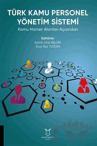 Türk Kamu Personel Yönetim Sistemi – Kamil Ufuk Bilgin, Esra Nur Tuğan – Akademisyen Kitabevi kitap kapağı