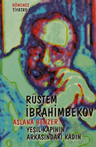 Aslana Benzer - Yeşil Kaplanın Arasındaki Kadın – Rüstem İbrahimbekov – Dönence Basım ve Yayın Hizmetleri kitap kapağı