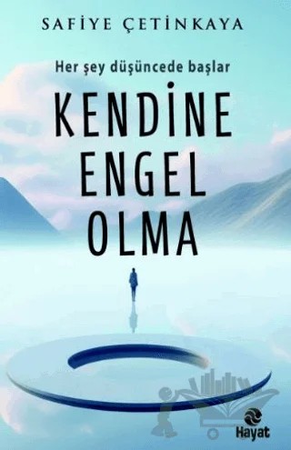 Kendine Engel Olma – Safiye Çetinkaya – Hayat Yayınları kitap kapağı