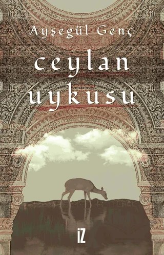 Ceylan Uykusu – Ayşegül Genç – İz Yayıncılık kitap kapağı