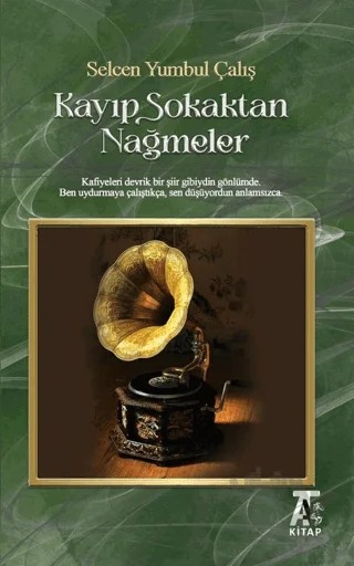 Kayıp Sokaktan Nağmeler – Selcen Yumbul Çalış – Kitap At Yayınları kitap kapağı