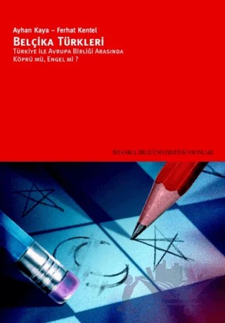 Belçika Türkleri – Ayhan Kaya, Ferhat Kentel – İstanbul Bilgi Üniversitesi Yayınları kitap kapağı
