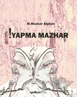 !Yapma Mazhar – M. Mazhar Alphan – Neziher Yayınları kitap kapağı