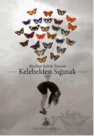 Kelebekten Sığınak – Kezban Şahin Taysun – Yitik Ülke Yayınları kitap kapağı