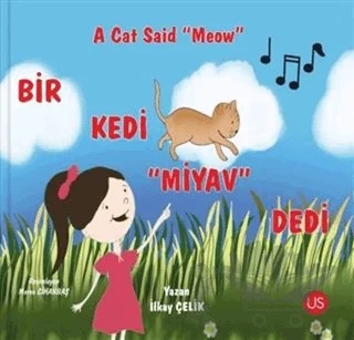 Bir Kedi Miyav Dedi - A Cat Said Meow – İlkay Çelik – US Yayınları kitap kapağı
