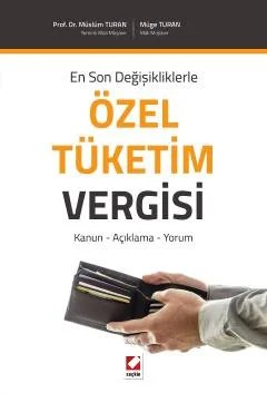 En Son DeğişikliklerleÖzel Tüketim Vergisi Kanun – Açıklama – Yorum – Müslüm Turan, Müge Turan – Seçkin Yayıncılık kitap kapağı