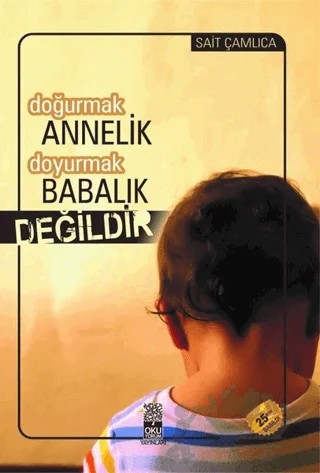 Doğurmak Annelik Doyurmak Babalık Değildir – Sait Çamlıca – Okuyorum Yayınları kitap kapağı