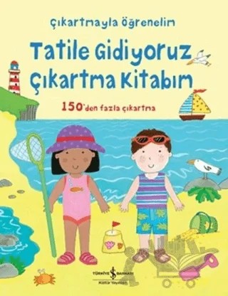 Tatile Gidiyoruz Çıkartma Kitabım – Felicity Brooks – İş Bankası Kültür Yayınları kitap kapağı