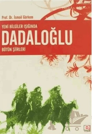 Yeni Bilgiler Işığında Dadaloğlu Bütün Şiirleri – İsmail Görkem – E Yayınları kitap kapağı
