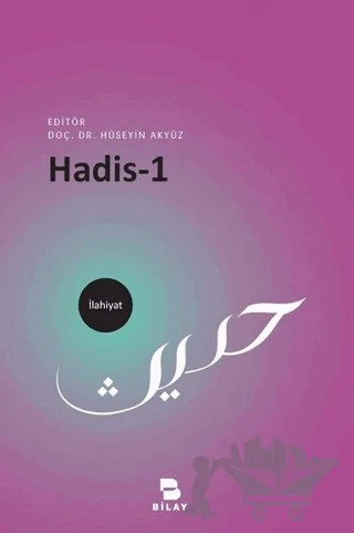 Hadis 1 – Ahmet Yıldırım, H. Musa Bağcı, Hüseyin Akyüz – BİLAY (Bilimsel Araştırma Yayınları) kitap kapağı