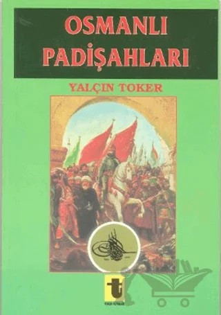 Osmanlı Padişahları – Yalçın Toker – Toker Yayınları kitap kapağı