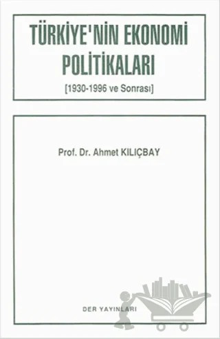 Türkiye’nin Ekonomi Politikaları – Ahmet Kılıçbay – Der Yayınları kitap kapağı