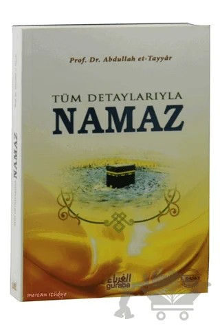Tüm Detaylarıyla Namaz – Abdullah et-Tayyar – Guraba Yayınları kitap kapağı