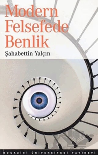 Modern Felsefede Benlik – Şahabettin Yalçın – Boğaziçi Üniversitesi Yayınevi kitap kapağı