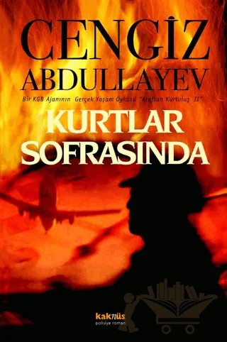 Kurtlar Sofrasında - Araftan Kurtuluş 2 – Cengiz Abdullayev – Kaknüs Yayınları kitap kapağı