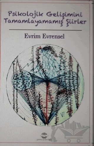 Psikolojik Gelişimini Tamamlayamamış Şiirler – Evrim Evrensel – Günce Uluslararası Yayıncılık kitap kapağı