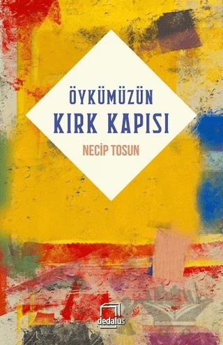 Öykümüzün Kırk Kapısı – Necip Tosun – Dedalus Kitap kitap kapağı