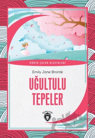 Uğultulu Tepeler – Emily Jane Bronte – Dorlion Yayınları kitap kapağı