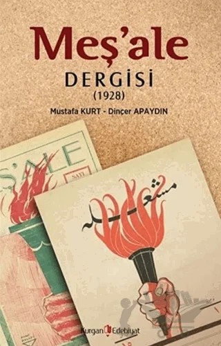 Meş'ale Dergisi (1928) – Dinçer Apaydın, Mustafa Kurt – Kurgan Edebiyat kitap kapağı