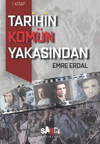 Tarihin Komün Yakasından - 1 – Emre Erdal – Sancı Yayınları kitap kapağı
