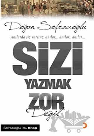 Sizi Yazmak Zor Değil – Doğan Sofracıoğlu – Cinius Yayınları kitap kapağı