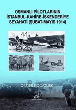 Osmanlı Pilotlarının İstanbul - Kahire - İskenderiye Seyahati (Şubat - Mayıs 1914) – Önder Kocatürk – Boğaziçi Yayınları kitap kapağı